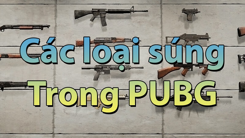 Tìm hiểu thông số các loại súng trong PUBG Mobile