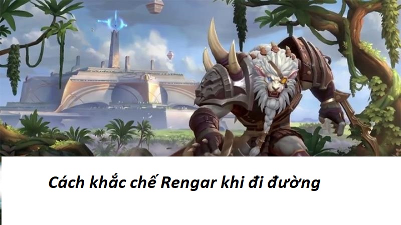 Cách khắc chế Rengar