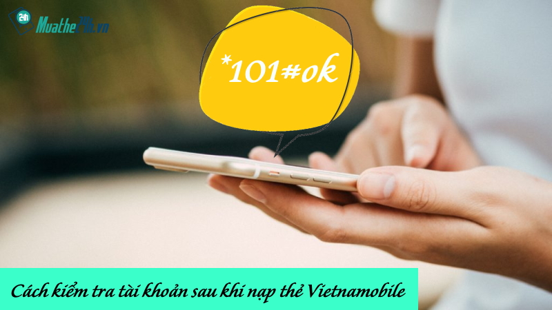 Cách kiểm tra tài khoản Vietnamobile sau khi nạp tiền