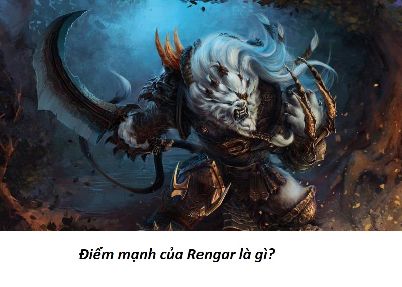 Điểm mạnh của Rengar