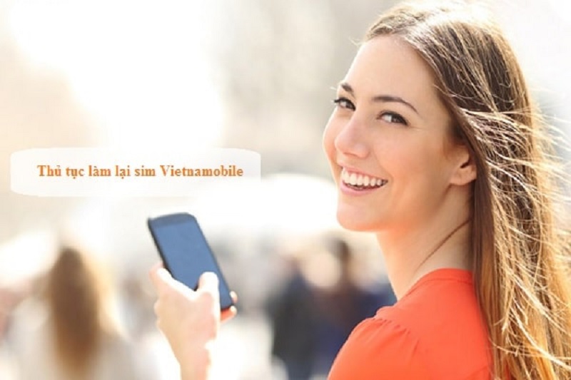 Những thủ tục cần chuẩn bị khi làm lại sim Vietnamobile