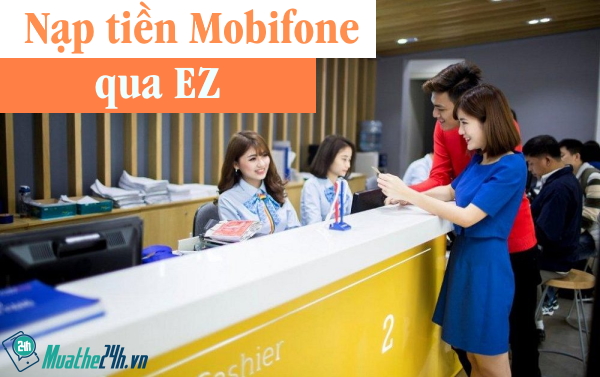 Nạp tiền điện thoại Mobifone qua EZ