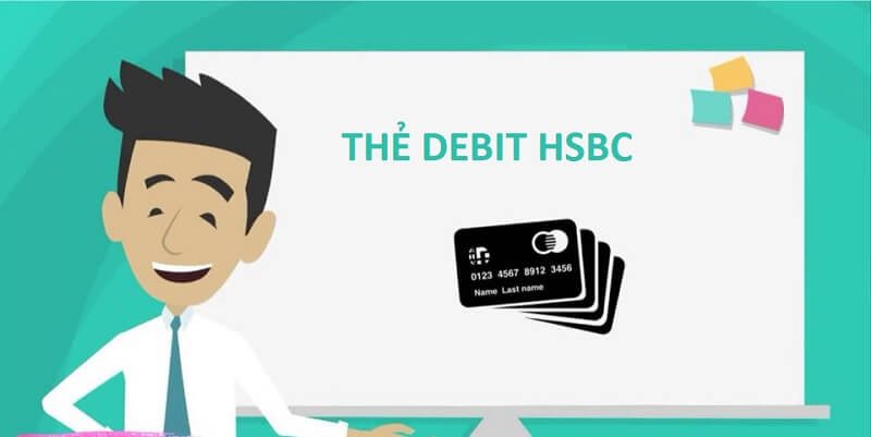 Điều kiện để mở thẻ Debit HSBC