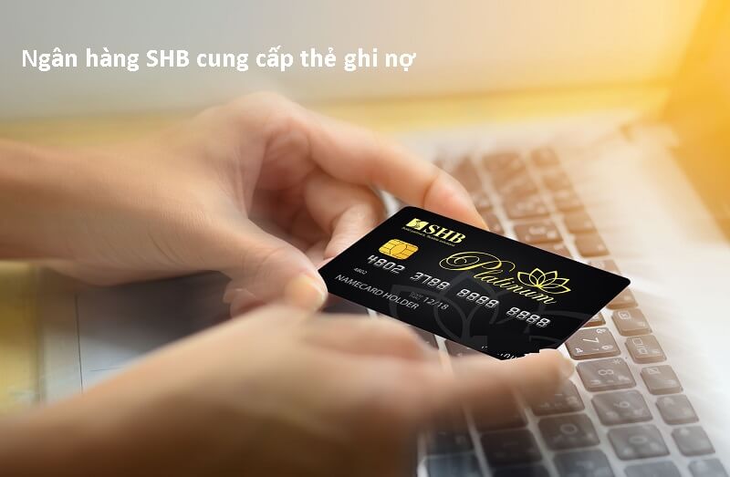 Những lưu ý khi sử dụng thẻ ghi nợ SHB