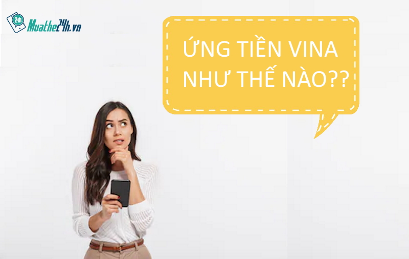 ứng tiền Vina như thế nào