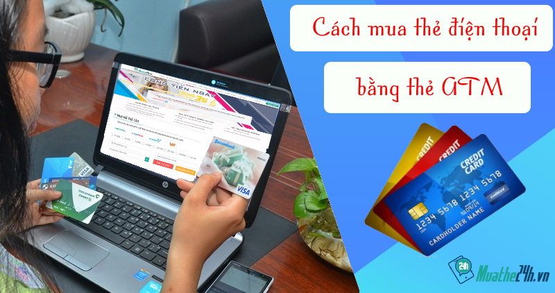 Hướng dẫn cách mua thẻ điện thoại bằng thẻ atm nhanh chóng