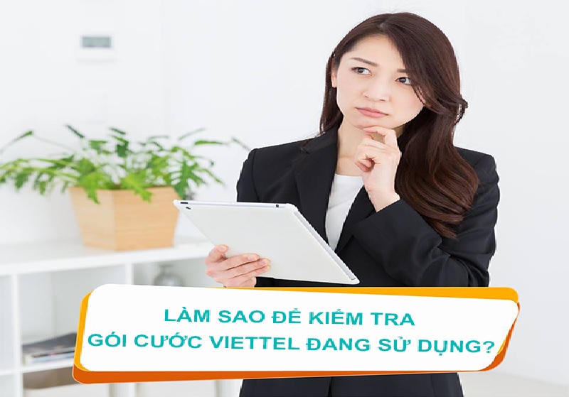 Hướng dẫn cách kiểm tra gói cước Viettel đang sử dụng