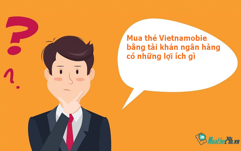 Lợi ích khi mua thẻ Vietnamobile bằng tài khoản ngân hàng