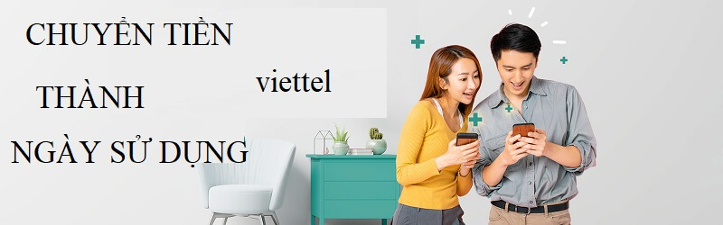 Chuyển tiền thành ngày sử dụng viettel đơn giản - nhanh chóng