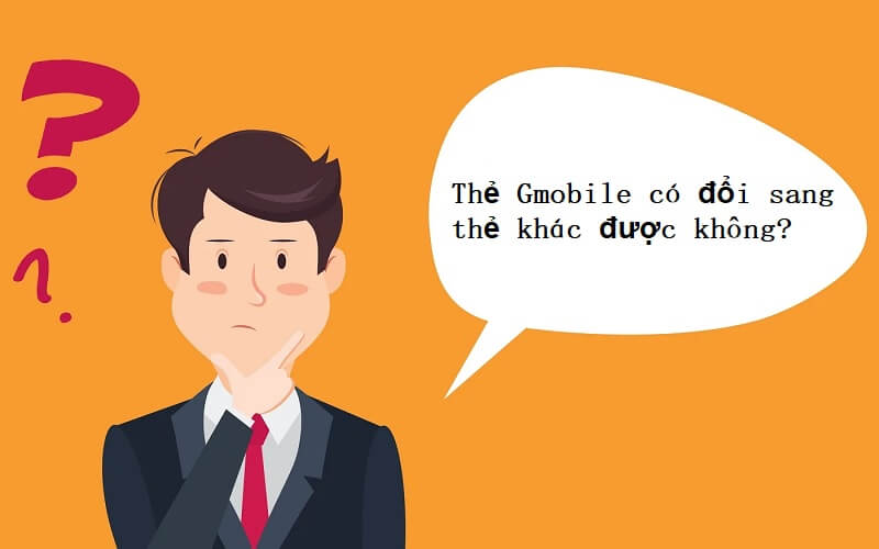 [Giải đáp thắc mắc] Đổi thẻ Gmobile sang thẻ khác có được không?
