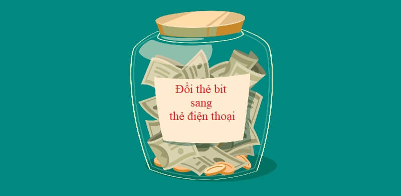 Hướng dẫn về cách đổi thẻ bit sang thẻ điện thoại đơn giản nhất