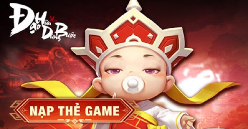 Hướng dẫn nạp thẻ game Đạo Hữu Xin Dừng Bước đầy đủ, chi tiết nhất