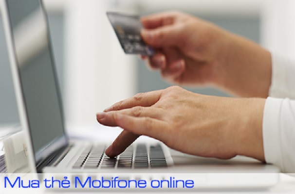 Hướng dẫn cách mua thẻ Mobifone Online nhận nhiều ưu đãi khủng