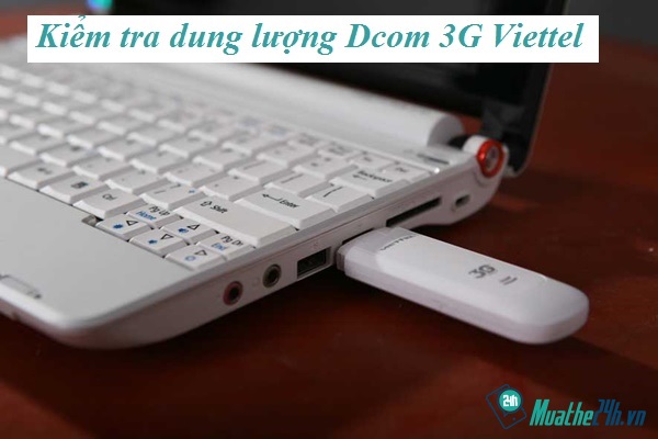Kiểm tra dung lượng Dcom 3G Viettel