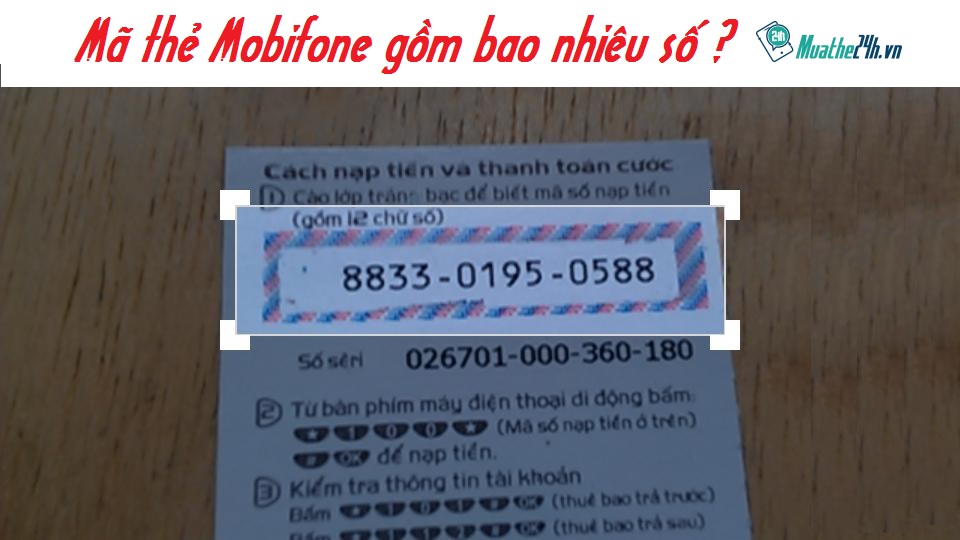 Mã thẻ cào Mobifone có bao nhiêu số bạn đã biết chưa?